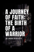 A Journey of Faith: The Birth of a Warrior (Pre-Order)